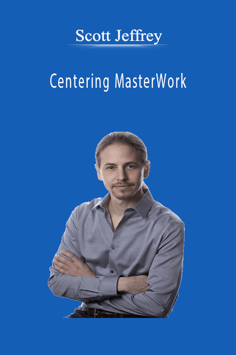 Scott Jeffrey - Centering MasterWork