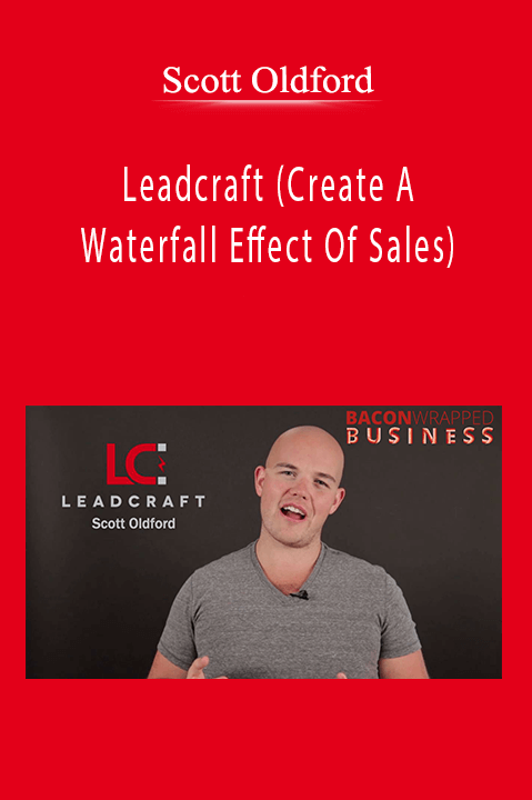 Scott Oldford - Leadcraft (Create A Waterfall Effect Of Sales)