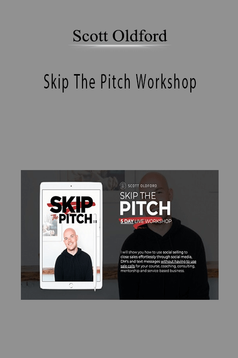 Skip The Pitch Workshop – Scott Oldford