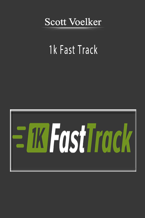 1k Fast Track – Scott Voelker