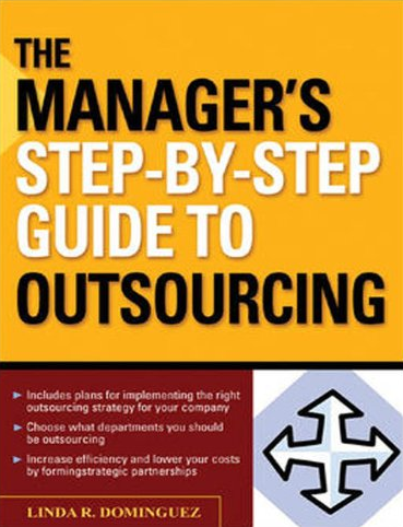 The Managers Step by Step Guide to Outsourcing – Linda R.Dominguez