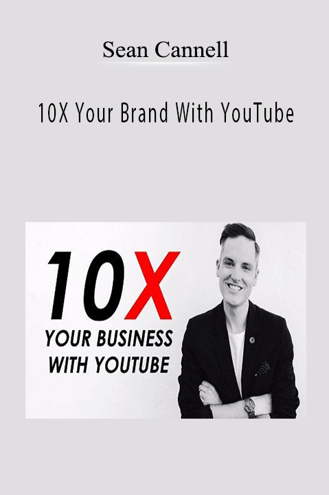 10X Your Brand With YouTube – Sean Cannell