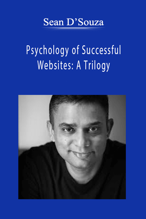 Sean D’Souza - Psychology of Successful Websites A Trilogy