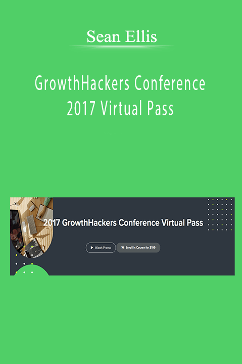 Sean Ellis - GrowthHackers Conference 2017 Virtual Pass