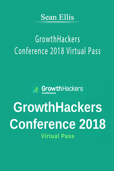 GrowthHackers Conference 2018 Virtual Pass – Sean Ellis