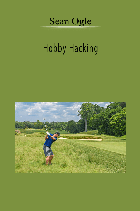 Hobby Hacking – Sean Ogle