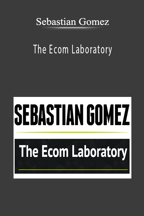 The Ecom Laboratory – Sebastian Gomez