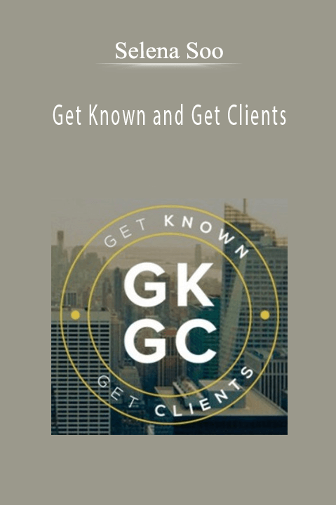 Get Known and Get Clients – Selena Soo