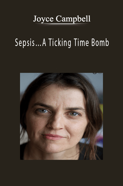 Joyce Campbell – Sepsis…A Ticking Time Bomb