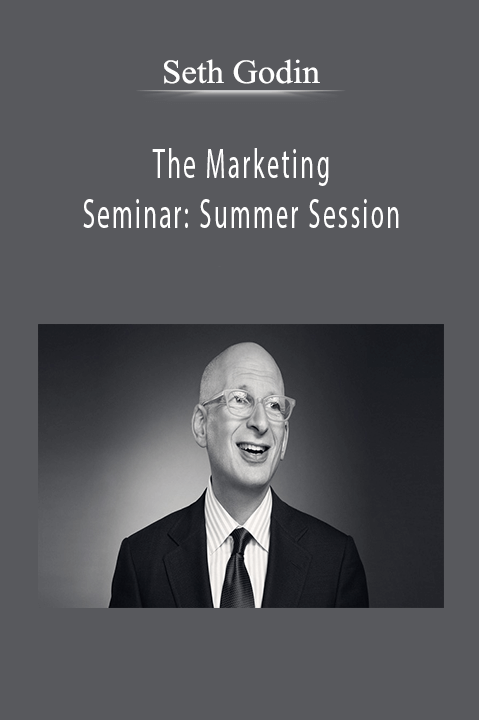 The Marketing Seminar: Summer Session – Seth Godin