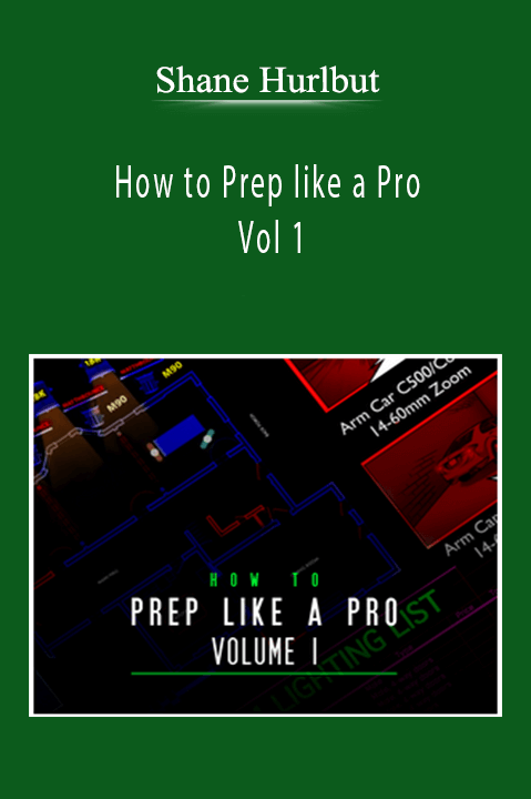 Shane Hurlbut - How to Prep like a Pro Vol 1