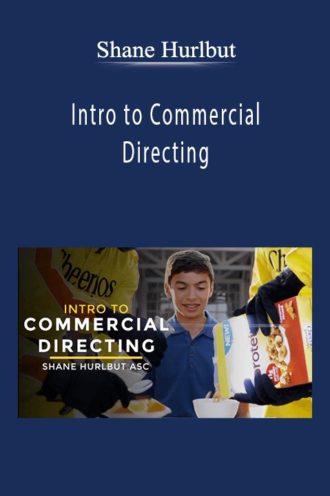 Shane Hurlbut - Intro to Commercial Directing