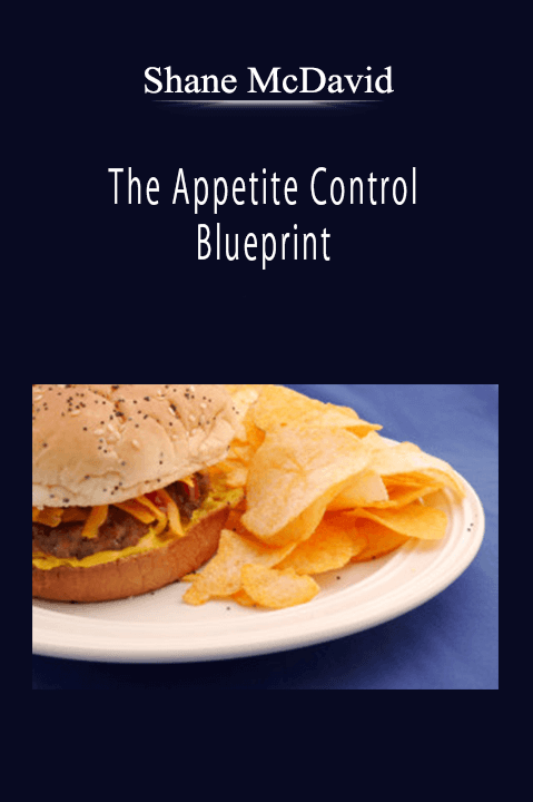 Shane McDavid - The Appetite Control Blueprint