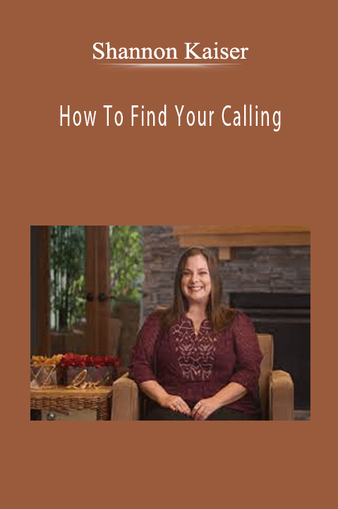 How To Find Your Calling – Shannon Kaiser