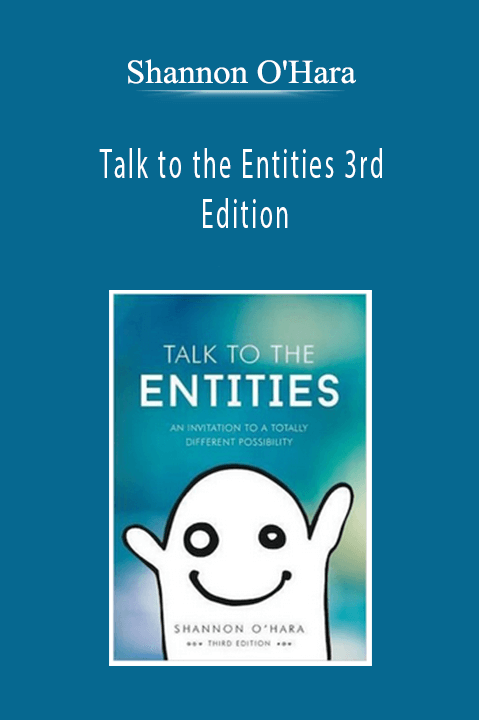 Shannon O'Hara - Talk to the Entities 3rd Edition