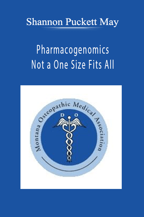 Pharmacogenomics – Not a One Size Fits All – Shannon Puckett May