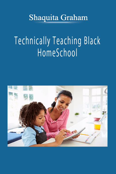 Shaquita Graham - Technically Teaching Black HomeSchool