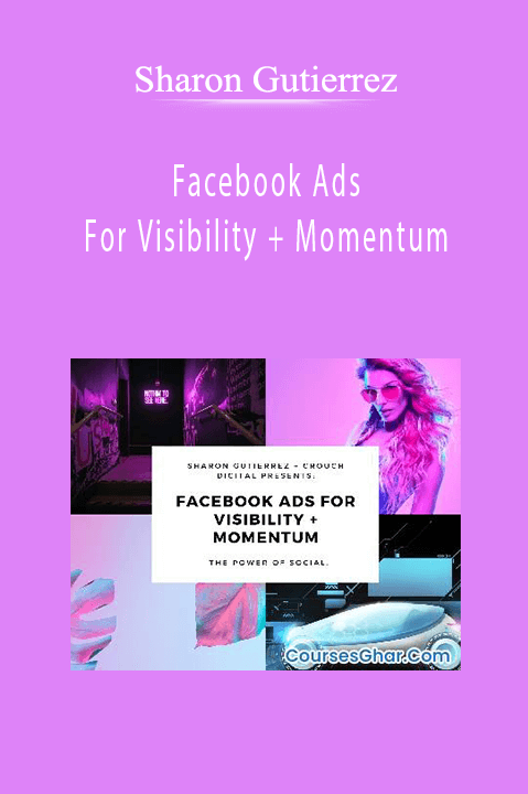 Facebook Ads For Visibility + Momentum – Sharon Gutierrez