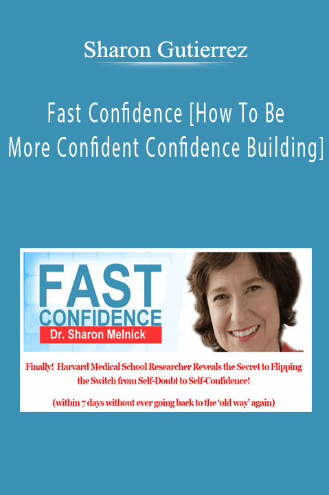 Fast Confidence [How To Be More Confident │Confidence Building] – Sharon Melnick
