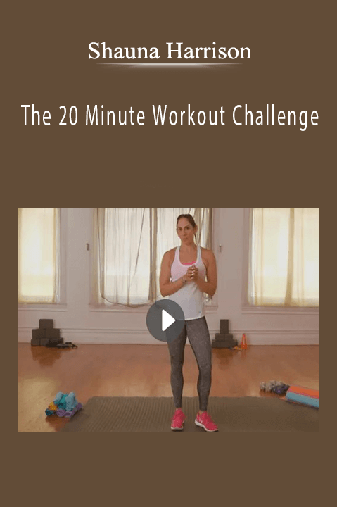 The 20 Minute Workout Challenge – Shauna Harrison