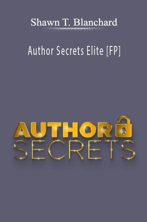 Author Secrets Elite [FP] – Shawn T. Blanchard