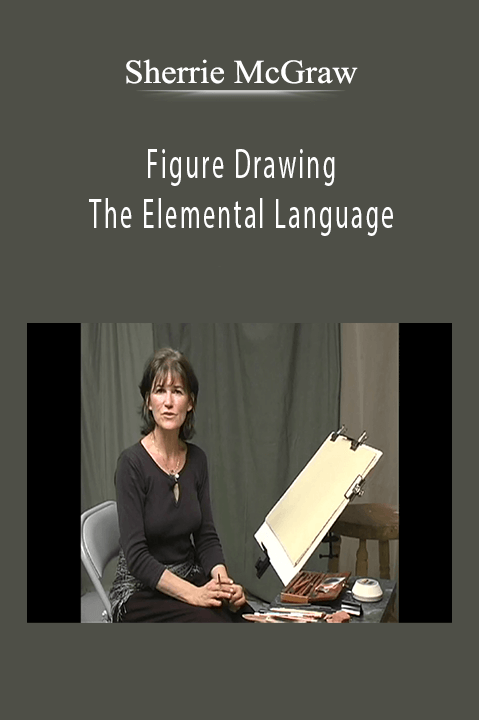 The Elemental Language – Sherrie McGraw: Figure Drawing