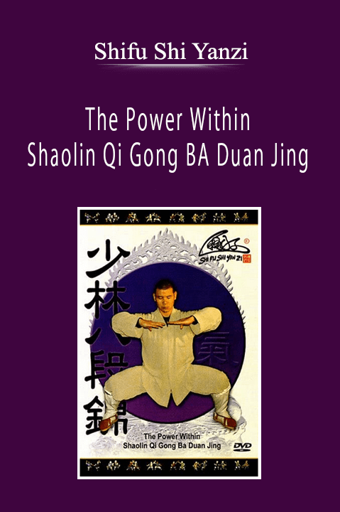Shifu Shi Yanzi - The Power Within - Shaolin Qi Gong BA Duan Jing