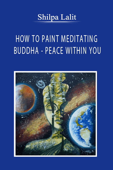 Shilpa Lalit - HOW TO PAINT MEDITATING BUDDHA - PEACE WITHIN YOU