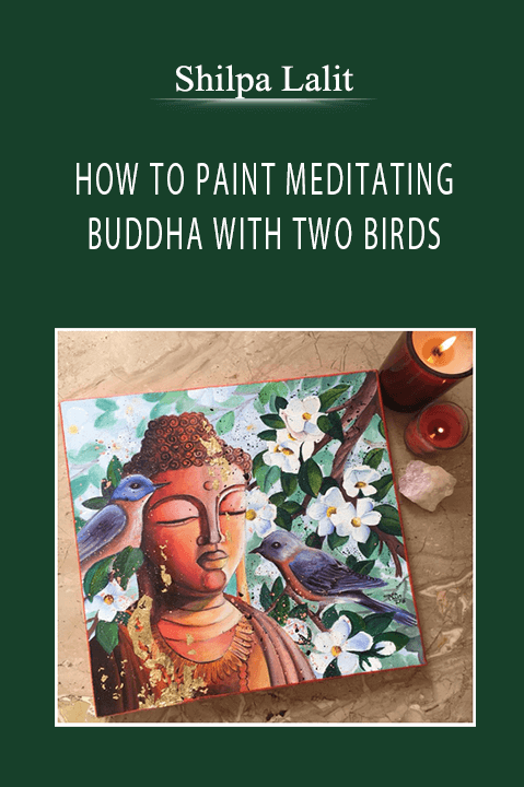 Shilpa Lalit - HOW TO PAINT MEDITATING BUDDHA WITH TWO BIRDS