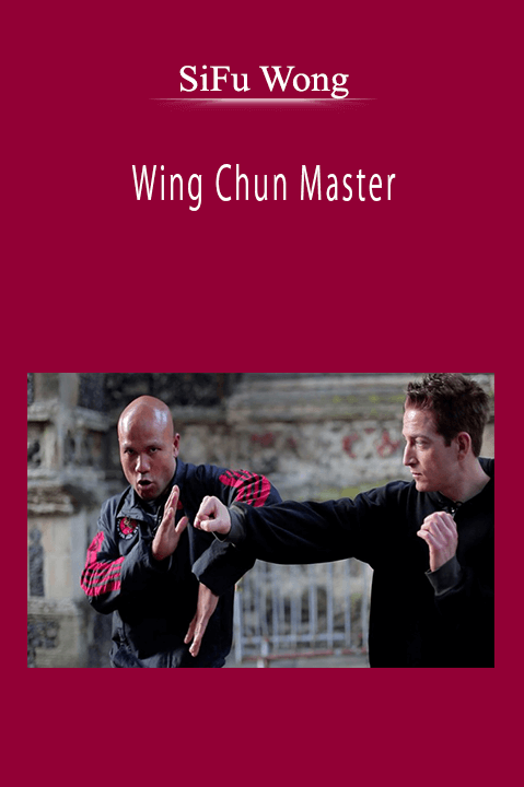 SiFu Wong - Wing Chun Master