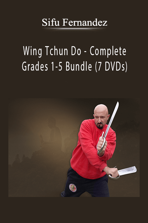 Wing Tchun Do – Complete Grades 1–5 Bundle (7 DVDs) – Sifu Fernandez