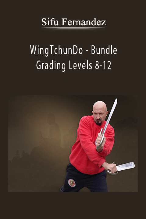 WingTchunDo – Bundle – Grading Levels 8–12 – Sifu Fernandez