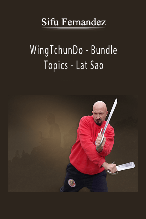 WingTchunDo – Bundle – Topics – Lat Sao – Sifu Fernandez