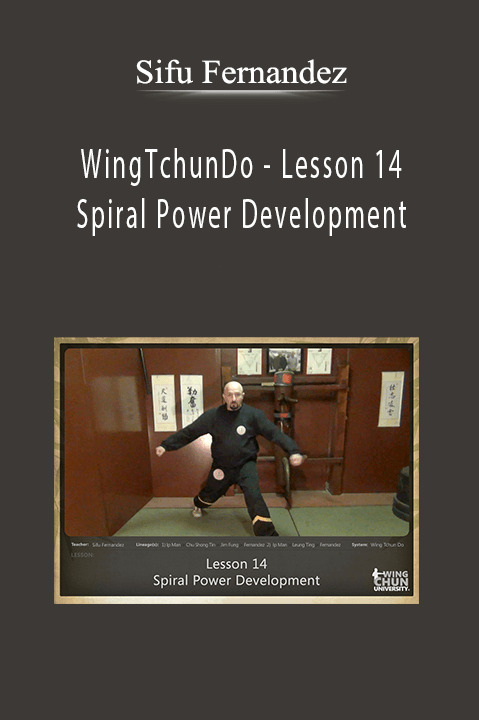WingTchunDo – Lesson 14 – Spiral Power Development – Sifu Fernandez