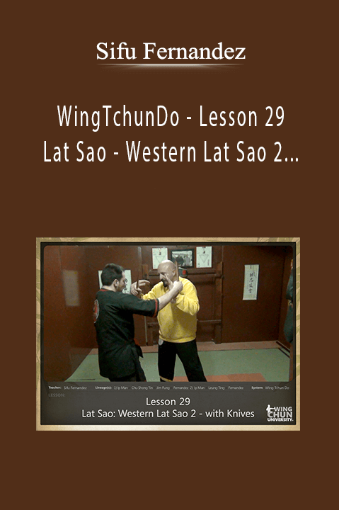 WingTchunDo – Lesson 29 – Lat Sao – Western Lat Sao 2 – with Knives – Sifu Fernandez