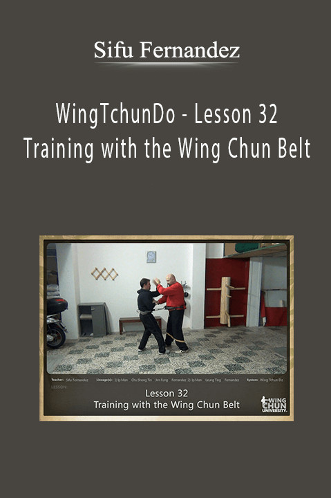 WingTchunDo – Lesson 32 – Training with the Wing Chun Belt – Sifu Fernandez