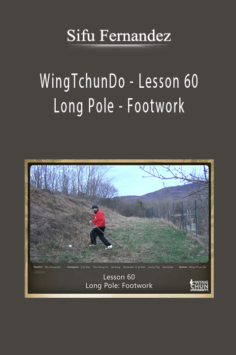 WingTchunDo – Lesson 60 – Long Pole – Footwork – Sifu Fernandez