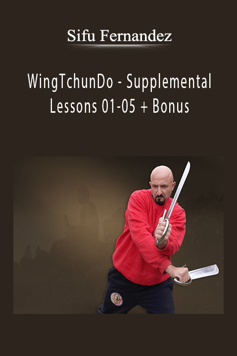 WingTchunDo – Supplemental Lessons 01–05 + Bonus – Sifu Fernandez