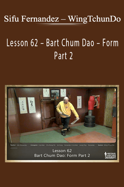 WingTchunDo – Lesson 62 – Bart Chum Dao – Form Part 2 – Sifu Fernandez