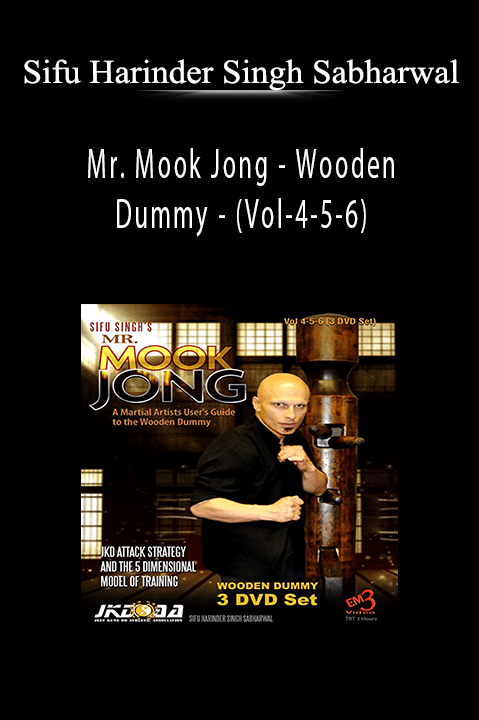 Mr. Mook Jong – Wooden Dummy – (Vol–4–5–6) – Sifu Harinder Singh Sabharwal