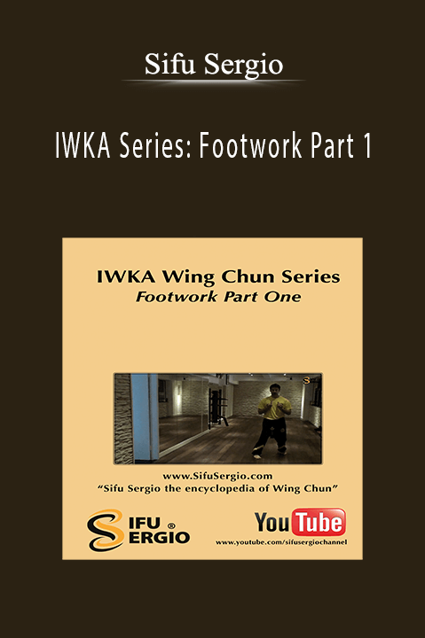 IWKA Series: Footwork Part 1 – Sifu Sergio