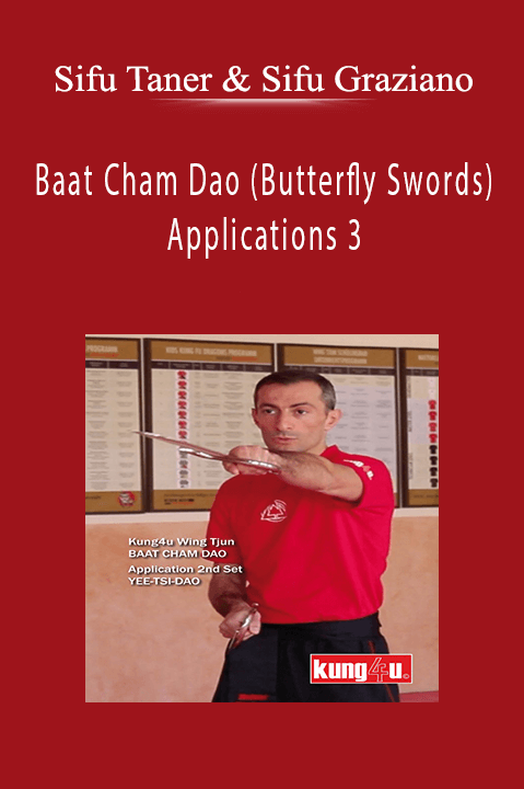 Baat Cham Dao (Butterfly Swords) Applications 3 – Sifu Taner & Sifu Graziano