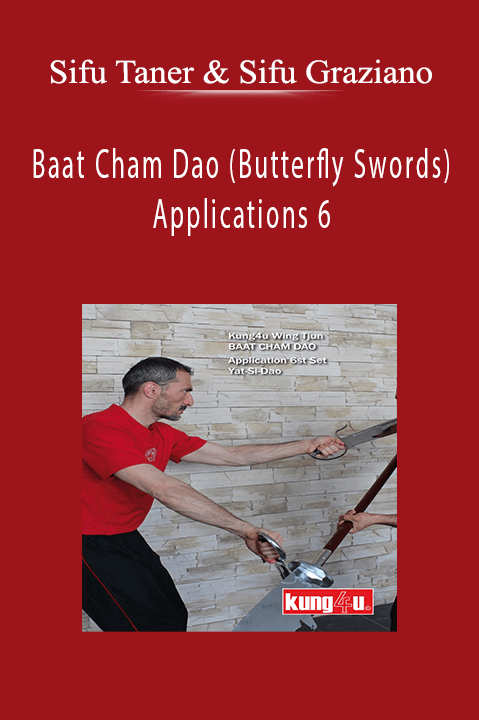 Baat Cham Dao (Butterfly Swords) Applications 6 – Sifu Taner & Sifu Graziano