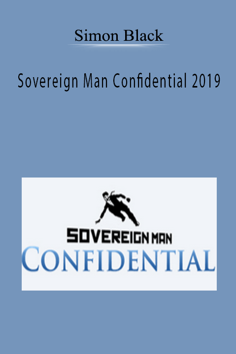 Sovereign Man Confidential 2019 – Simon Black