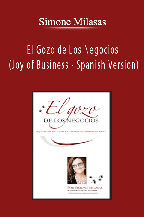 Simone Milasas - El Gozo de Los Negocios (Joy of Business - Spanish Version)