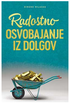 Simone Milasas - Radostno Osvobajanje Iz Dolgov (Getting out of Debt Joyfully - Slovenian Version)