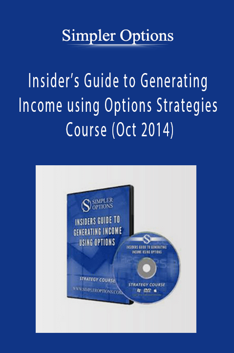 Simpler Options - Insider’s Guide to Generating Income using Options Strategies Course (Oct 2014)