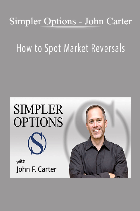 John Carter – How to Spot Market Reversals – Simpler Options