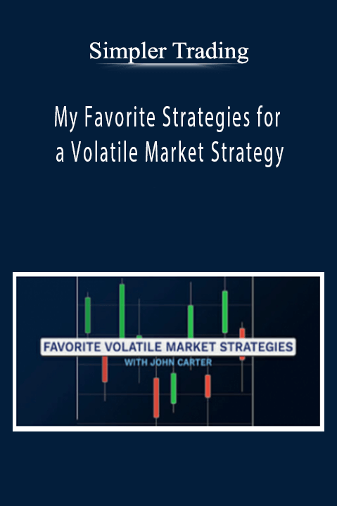 Simpler Trading - My Favorite Strategies for a Volatile Market Strategy