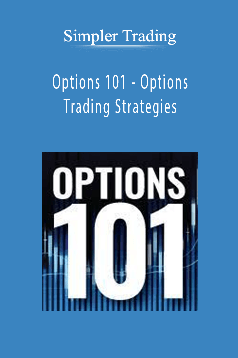 Options 101 – Options Trading Strategies – Simpler Trading